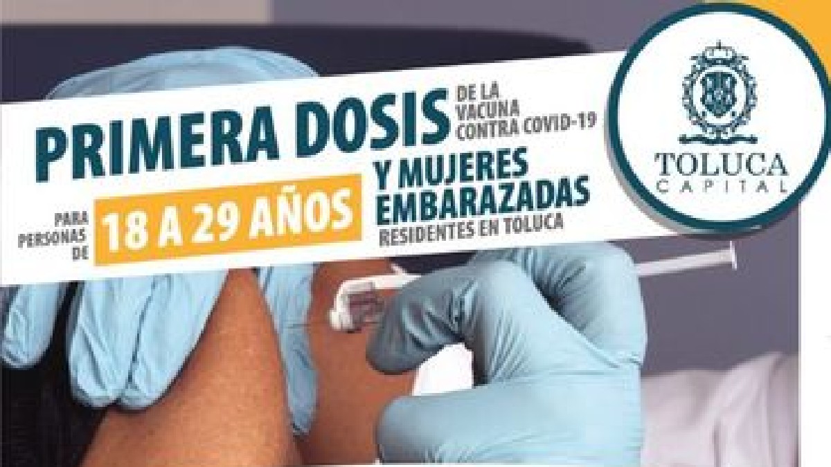 ¿Qué vacuna pondrán en Toluca a personas de 18 a 29 años? Foto: Especial