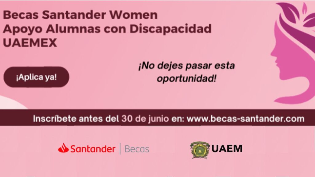 Convocatoria Becas Santander Apoyo Alumnas con Discapacidad UAEMex 2022 Foto: Especial
